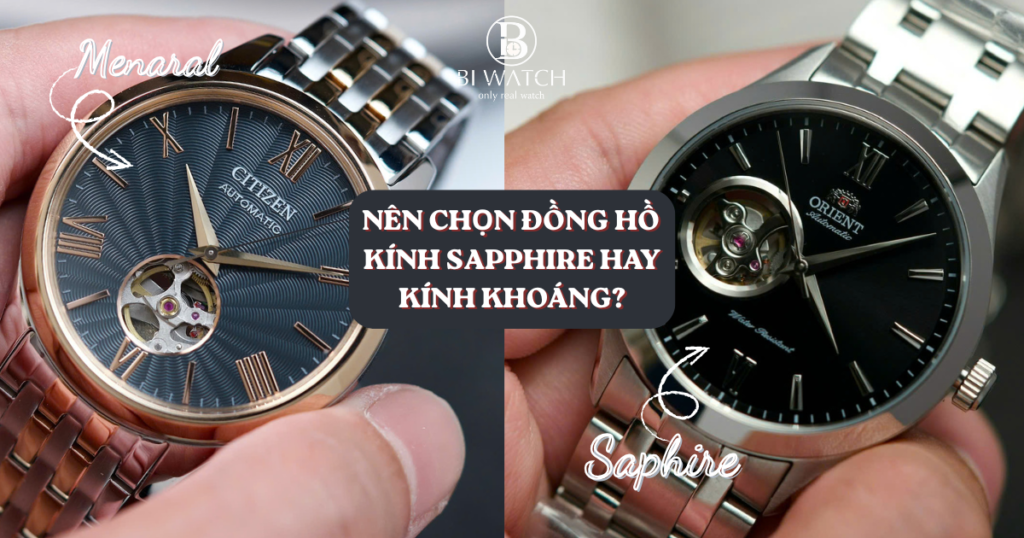 Nên chọn đồng hồ kính khoáng hay kính Sapphire?