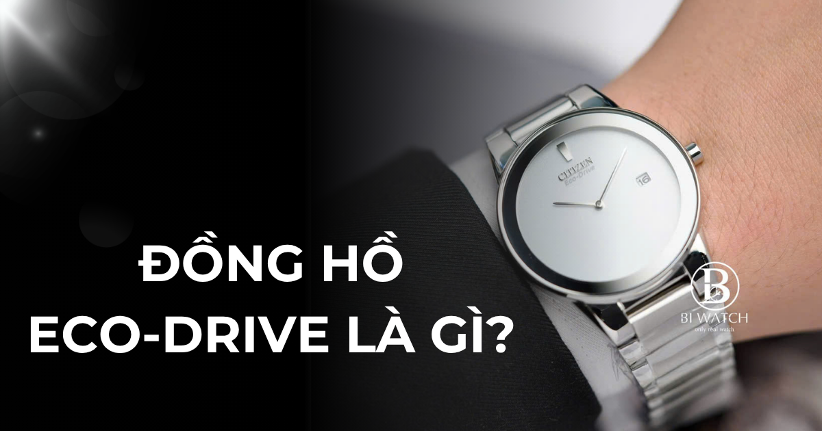 đồng hồ eco drive là gì?